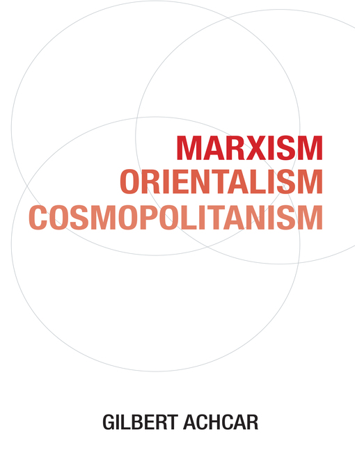 Title details for Marxism, Orientalism, Cosmopolitanism by Gilbert Achcar - Available